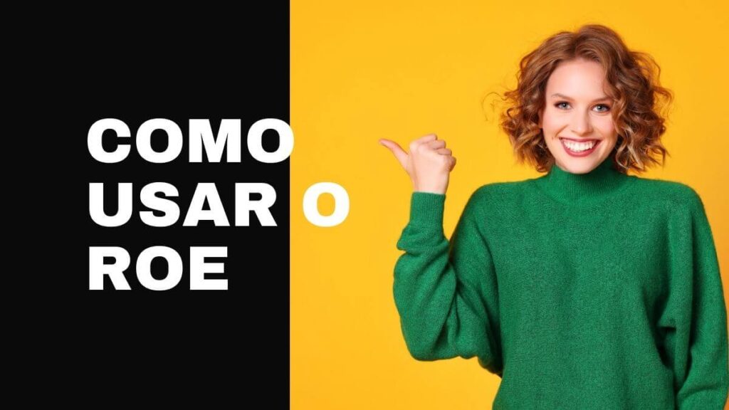 Como usar o ROE