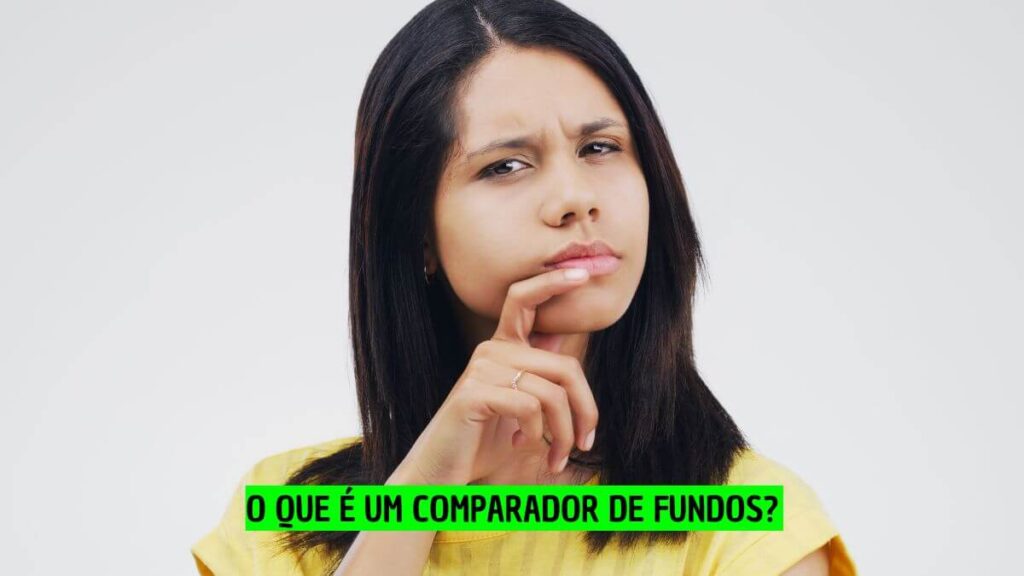 O Que é um Comparador de Fundos