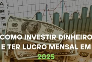 como investir dinheiro e ter lucro mensal